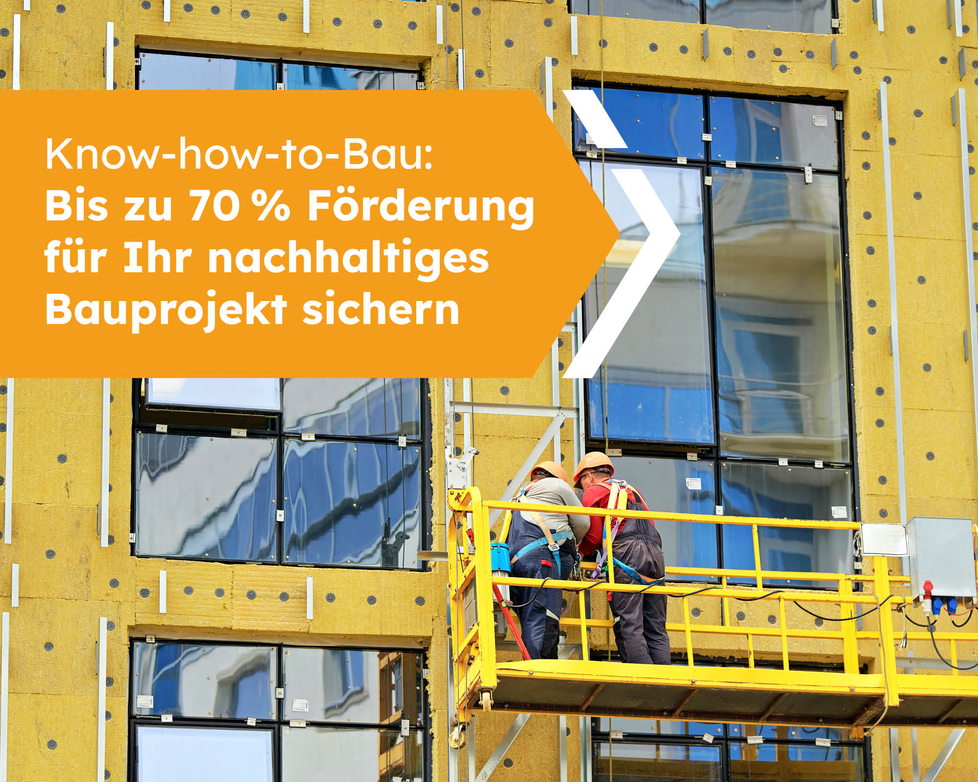 Know-how-to-Bau: Bis zu 70 % Förderung für Ihr nachhaltiges Bauprojekt sichern