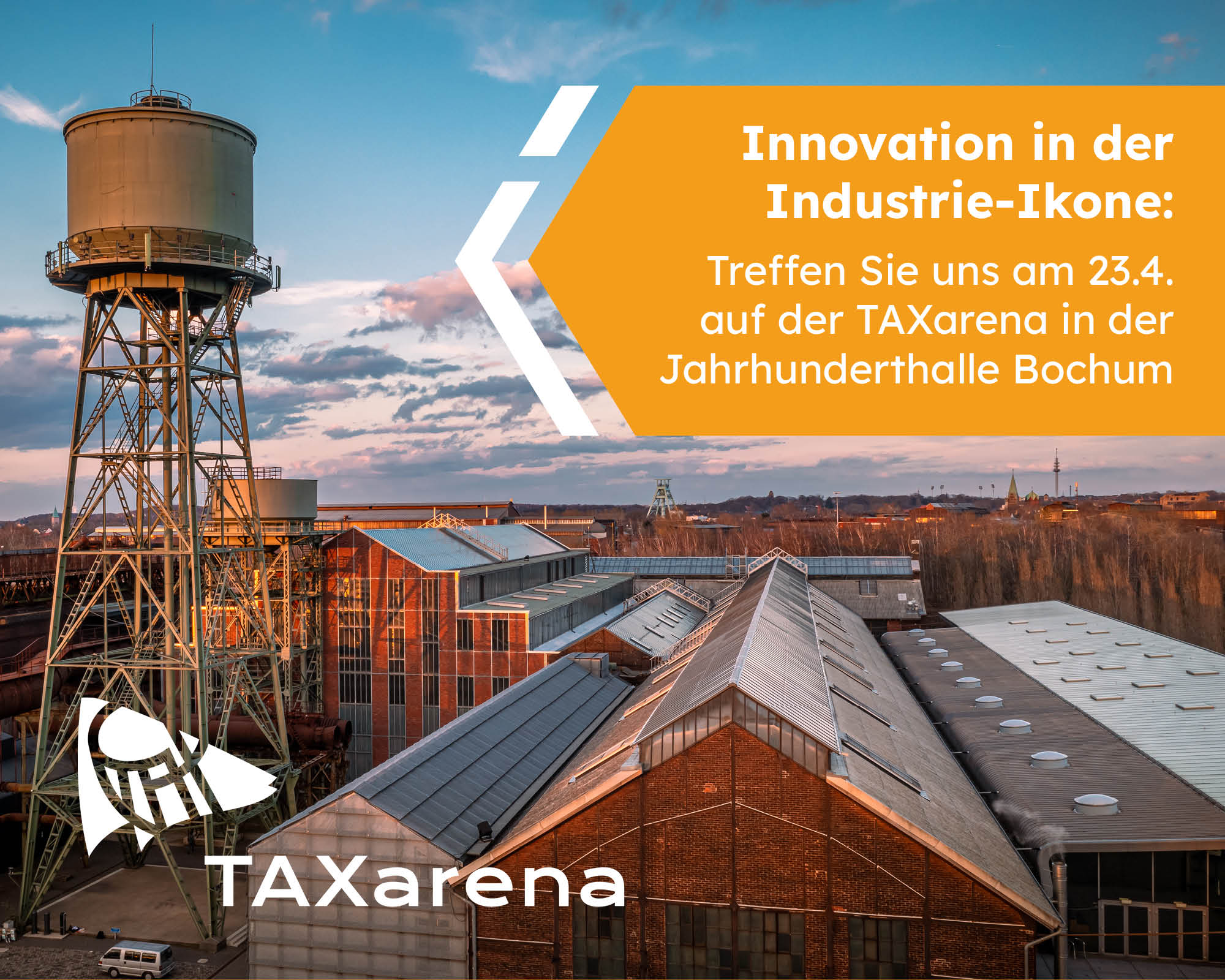 Innovation in der Industrie-Ikone: Treffen Sie uns am 23.4. auf der TAXarena in der Jahrhunderthalle Bochum